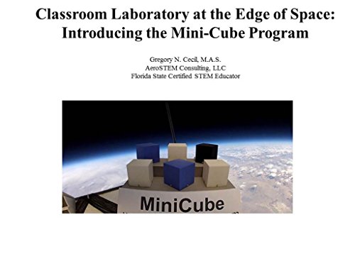 Classroom Laboratory at the Edge of Space:: Introducing the Mini-Cube Program (English Edition)