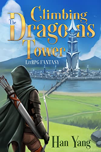 Climbing the Dragon's Tower: LitRPG Fantasy (English Edition)