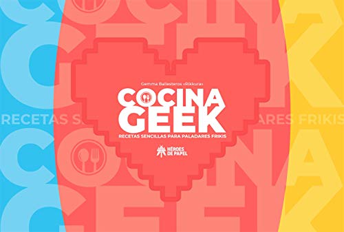Cocina Geek: Recetas sencillas para paladares frikis