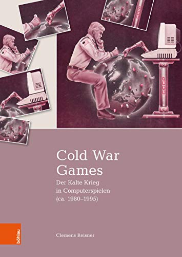 Cold War Games: Der Kalte Krieg in Computerspielen (ca. 1980–1995) (TransKult 3) (German Edition)
