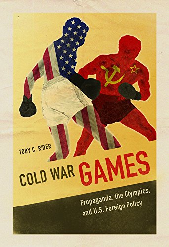 Cold War Games: Propaganda, the Olympics, and U.S. Foreign Policy (Sport and Society) (English Edition)