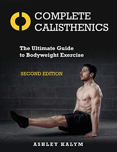 COMP CALISTHENICS 2ND /E: The Ultimate Guide to Bodyweight Exercise