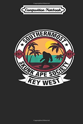 Composition Notebook: Bigfoot Southernmost Skunk Ape Society Key West 19 Journal/Notebook Blank Lined Ruled 6x9 110 Pages