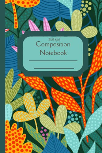 Composition Notebook Wide Rule: Retro Floral Jungle Flowers standard wide ruled composition notebook journal for all writing purposes | 6" x 9" ... notebook, journal, diary, planner, log book |