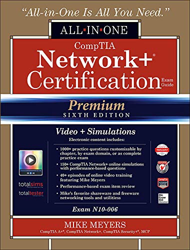 CompTIA Network+ Certification All-in-One Exam Guide (Exam N10-006), Premium Sixth Edition with Online Performance-Based Simulations and Video Training