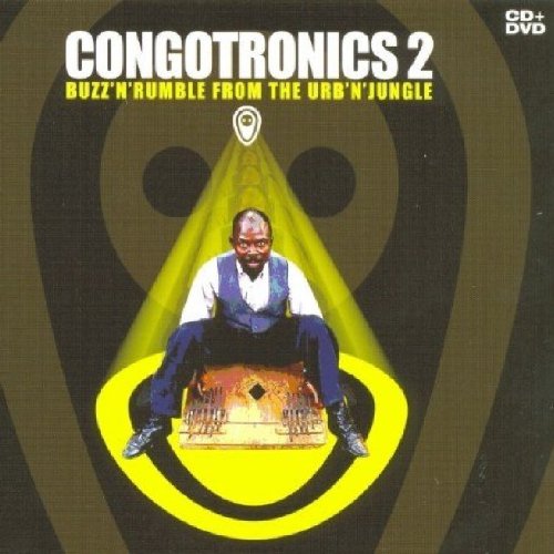 Congotronics 2: Buzz 'n' Rumble From The Urb 'n' Jungle