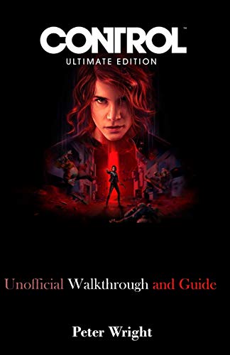 CONTROL ULTIMATE EDITION: Unofficial Walkthrough and Guide: 1