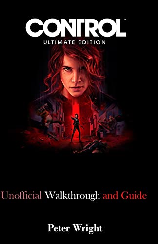 CONTROL ULTIMATE EDITION: Unofficial Walkthrough and Guide: 2