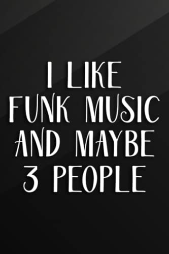 Cycling Journal - Funk Music Gift - I Like Funk Music And Maybe Like 3 People Premium Good: Funk Music, Bicycle Journal, Bike Log, Cycling Fitness, ... Achievements and Improvements,Task Manager