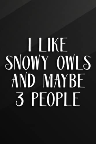 Cycling Journal - Funny I Like Snowy Owls And Maybe 3 People Nice: Snowy Owls, Bicycle Journal, Bike Log, Cycling Fitness, Track your daily Rides, ... Achievements and Improvements,Task Manager