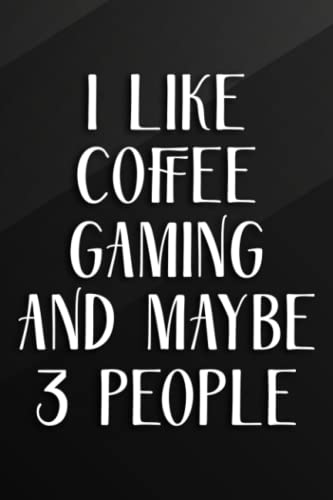 Cycling Journal - I Like Coffee Gaming And Maybe 3 People - Funny Gamers Pretty: Coffee Gaming, Bicycle Journal, Bike Log, Cycling Fitness, Track ... Achievements and Improvements,Task Manager