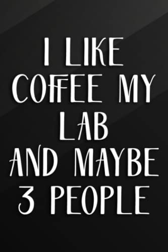 Cycling Journal - I Like Coffee My Lab And Maybe 3 People Pretty Black Labrador: Coffee My Lab, Bicycle Journal, Bike Log, Cycling Fitness, Track ... Achievements and Improvements,Task Manager