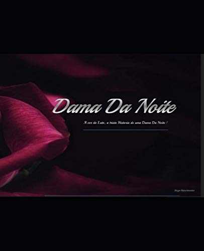 Dama da Noite: cor do luto, a triste historia de uma Dama da noite
