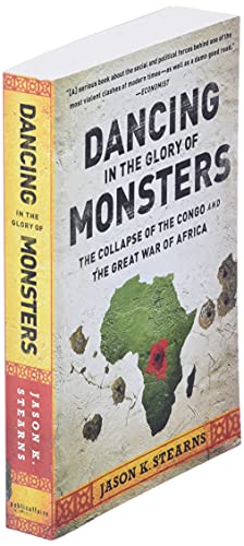 Dancing in the Glory of Monsters: The Collapse of the Congo and the Great War of Africa
