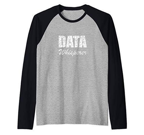 Data Whisperer Data Scientist Analyst Gift - Data Engineer Camiseta Manga Raglan