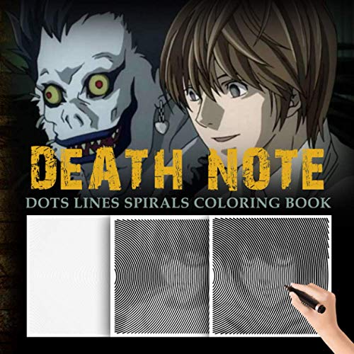 Death Note Dots Lines Spirals Coloring Book: Best Anime Coloring Books with High Quality Illustrations For Kids And Adults (A Perfect Gift)