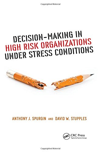 Decision-Making in High Risk Organizations Under Stress Conditions