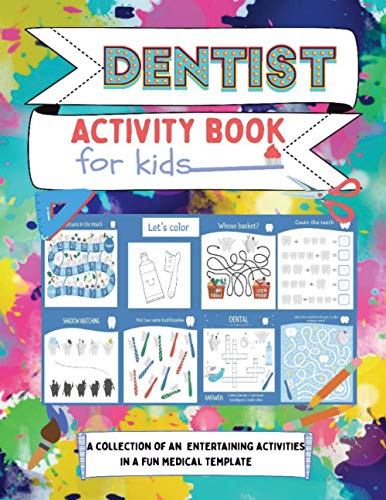 Dentist Activity book for kids: kids books,Activity book for kids, workbook for kids,coloring book,baby books,childrens book,gift book for kids, ... kindergarten, book for boys, book for girls.