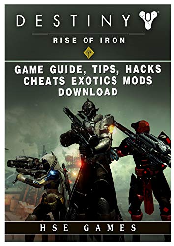 Destiny Rise of Iron Game Guide, Tips, Hacks, Cheats Exotics, Mods Download