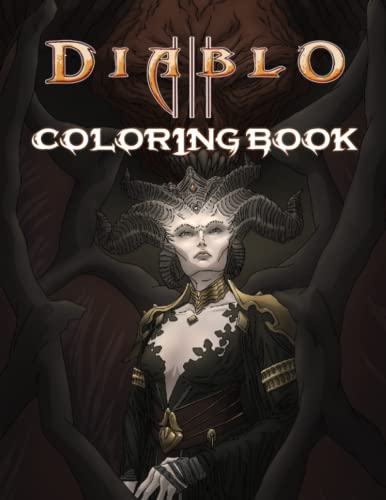 Diablo Coloring Book: Amazing gift for All Ages and Fans with High Quality Image.– 30+ GIANT Great Pages with Premium Quality Images.
