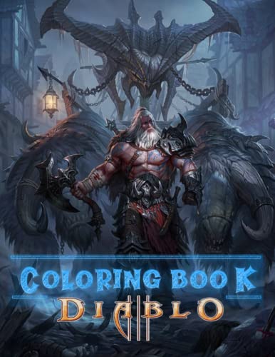 Diablo Coloring Book: Amazing gift for All Ages and Fans with High Quality Image.– 30+ GIANT Great Pages with Premium Quality Images.