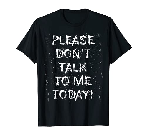 Dicho misántropo: por favor, no me hables hoy Camiseta