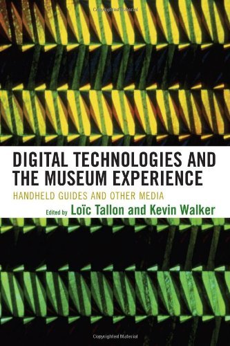 Digital Technologies and the Museum Experience: Handheld Guides and Other Media (English Edition)