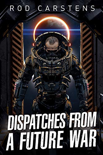 Dispatches from a Future War (English Edition)