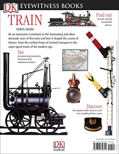 DK Eyewitness Books: Train: Discover the Story of Railroads from the Age of Steam to the High-Speed Trains o from the Age of Steam to the High-Speed Trains of Today