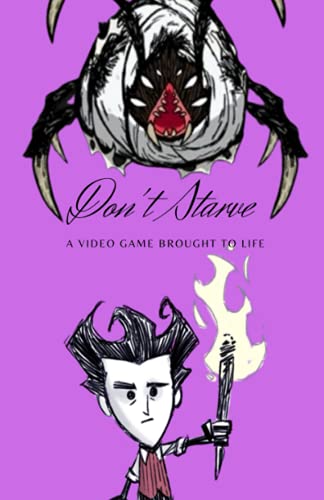 Don't Starve: A Video Game Brought To Life