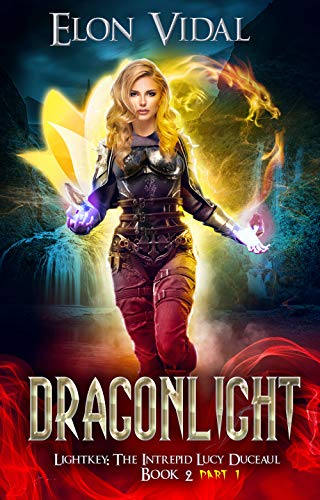 Dragonlight (Lightkey: The Intrepid Lucy Duceaul, Book 2 - PART 1) (English Edition)