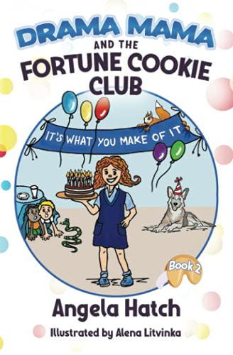 Drama Mama and the Fortune Cookie Club Book 2: It's What You Make of It