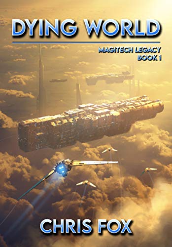 Dying World: Magitech Legacy Book 1 (English Edition)