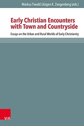 Early Christian Encounters with Town and Countryside: Essays on the Urban and Rural Worlds of Early Christianity (Novum Testamentum et Orbis Antiquus / ... des Neuen Testaments) (English Edition)
