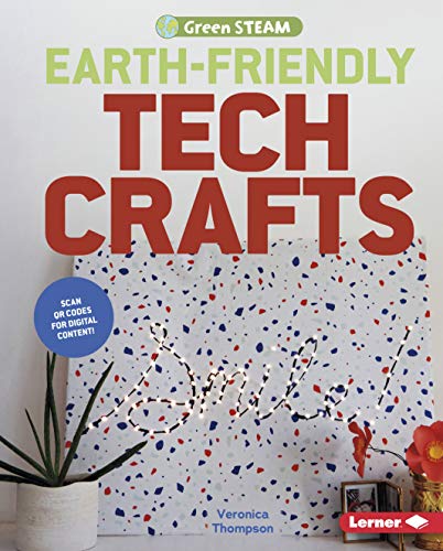 Earth-Friendly Tech Crafts (Green STEAM) (English Edition)