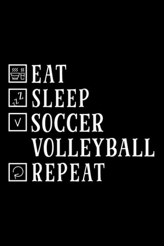 Eat Sleep Soccer Volleyball Repeat Funny Ball Premium Notebook Lined Journal: Gym,2022,Daily Organizer,2021,Management,Thanksgiving,Task Manager,Halloween,Christmas Gifts,6x9 in
