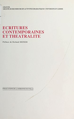 Écritures contemporaines et théâtralité: Actes du colloque organisé dans le cadre de l'Université d'été, Abbaye des Prémontrés, Pont-à-Mousson, août 1987 (Psn Hors Collec) (French Edition)