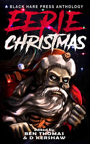 Eerie Christmas: Christmas tales of darkness and horror (English Edition)