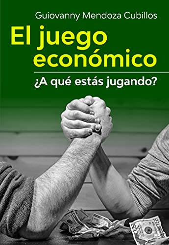 El juego económico: ¿A qué estás jugando?