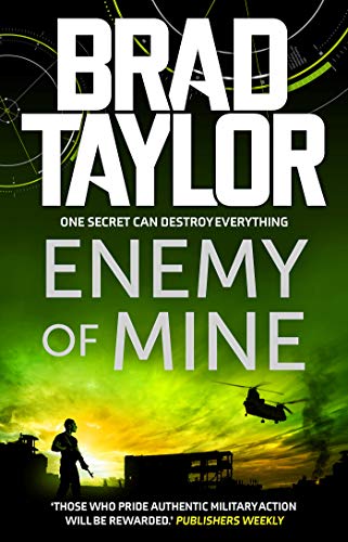 Enemy of Mine: A gripping military thriller from ex-Special Forces Commander Brad Taylor (Taskforce Book 3) (English Edition)