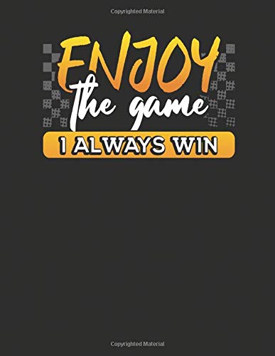 Enjoy The Game I Always Win: A College Ruled Traditional Lined Notebook