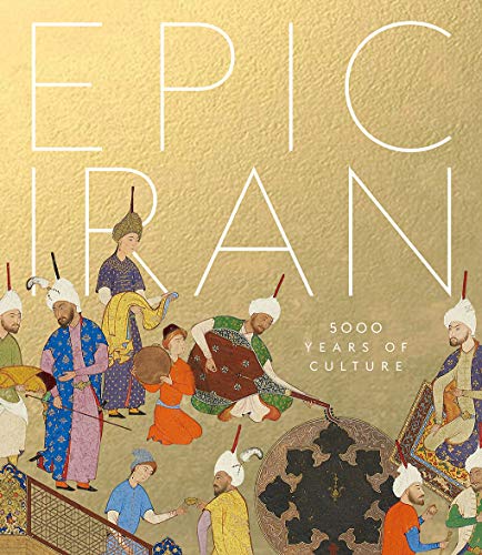 Epic Iran: 5,000 Years of Culture