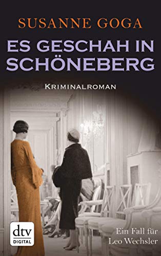 Es geschah in Schöneberg: Kriminalroman (Leo Wechsler 5) (German Edition)