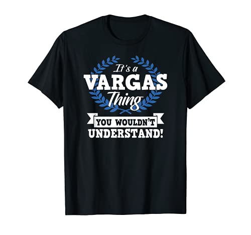 Es una cosa Vargas que no entenderías el nombre Camiseta