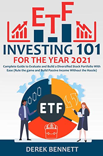 ETF Investing 101 for the Year 2021: Complete Guide to Evaluate and Build a Diversified Stock Portfolio With Ease (Rule the game and Build Passive Income Without the Hassle) (English Edition)