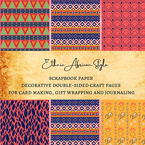 Ethnic African Style Scrapbook Paper | Decorative Double-Sided Craft Pages for Card Making, Gift Wrapping and Journaling: Premium Scrapbooking Sheets for Crafters