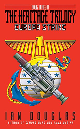 Europa Strike: AN EPIC ADVENTURE FROM THE MASTER OF MILITARY SCIENCE FICTION (Heritage, Book 3) (English Edition)