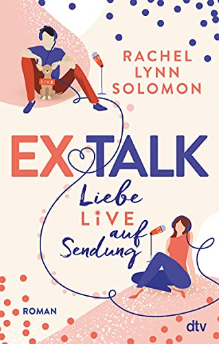 Ex Talk – Liebe live auf Sendung: Roman (German Edition)