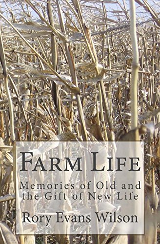 Farm Life: Memories of Old and the Gift of New Life (English Edition)