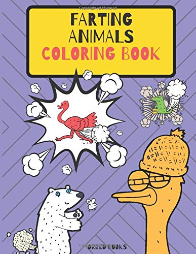 Farting Animals Coloring Book: A Fun Creativity Coloring Book | Hilarious Look At The Secret Life Wild Animals | Perfect For A Gift | Color, Laugh, Relaxation with Stress Relieving